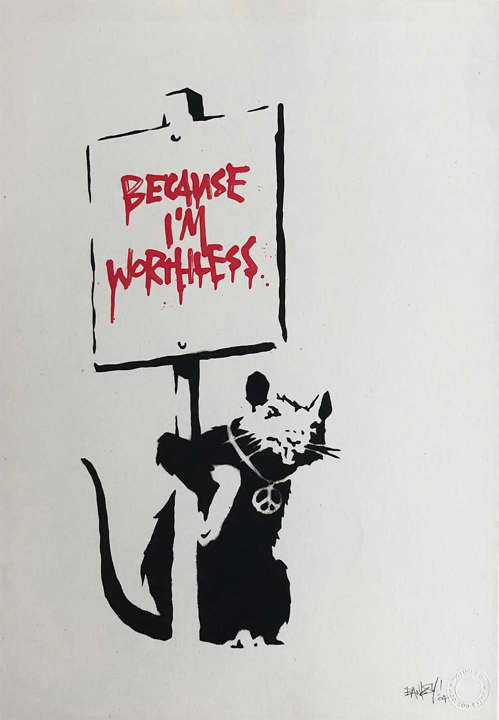 Banksy, Because I'm Worthless, 2003. 50 x 35 cm